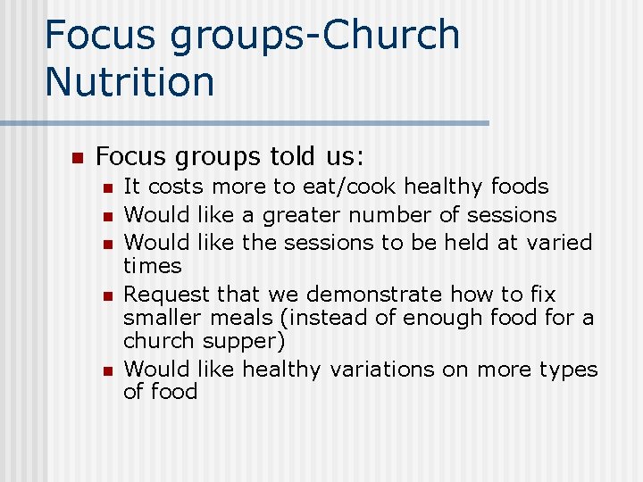 Focus groups-Church Nutrition n Focus groups told us: n n n It costs more