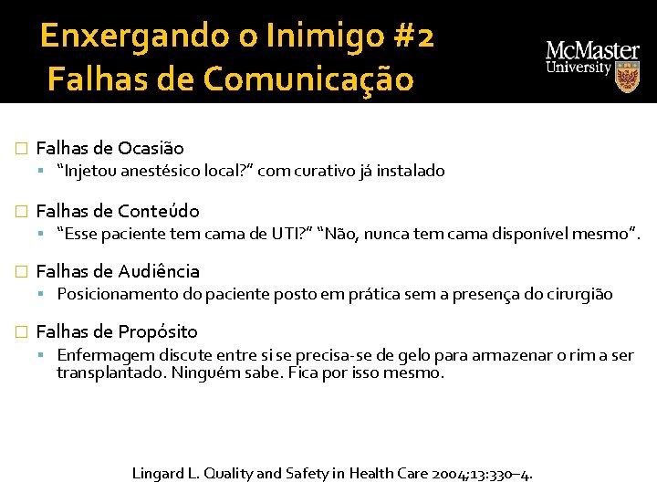 Enxergando o Inimigo #2 Falhas de Comunicação � Falhas de Ocasião “Injetou anestésico local?