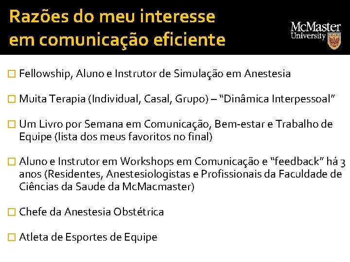 Razões do meu interesse em comunicação eficiente � Fellowship, Aluno e Instrutor de Simulação