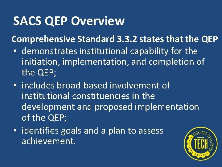 SACS QEP Overview Comprehensive Standard 3. 3. 2 states that the QEP • demonstrates