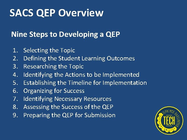 SACS QEP Overview Nine Steps to Developing a QEP 1. 2. 3. 4. 5.