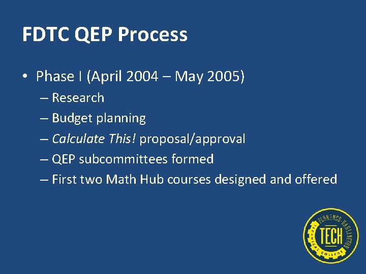 FDTC QEP Process • Phase I (April 2004 – May 2005) – Research –