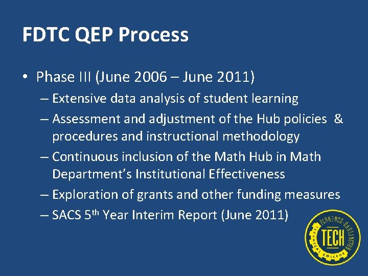 FDTC QEP Process • Phase III (June 2006 – June 2011) – Extensive data