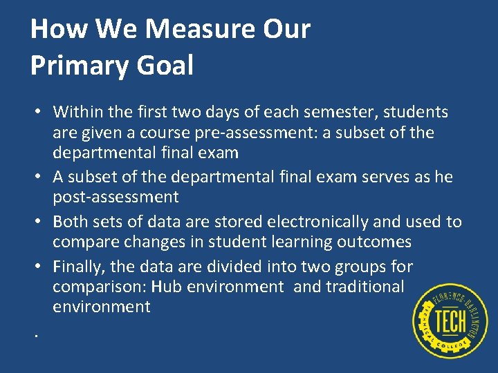 How We Measure Our Primary Goal • Within the first two days of each