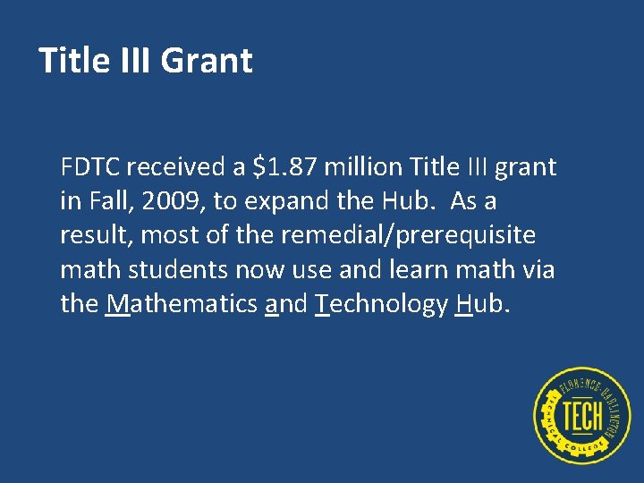 Title III Grant FDTC received a $1. 87 million Title III grant in Fall,