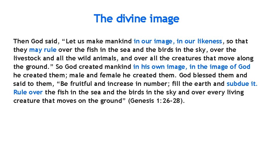 The divine image Then God said, “Let us make mankind in our image, in