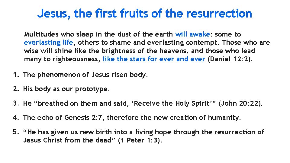 Jesus, the first fruits of the resurrection Multitudes who sleep in the dust of