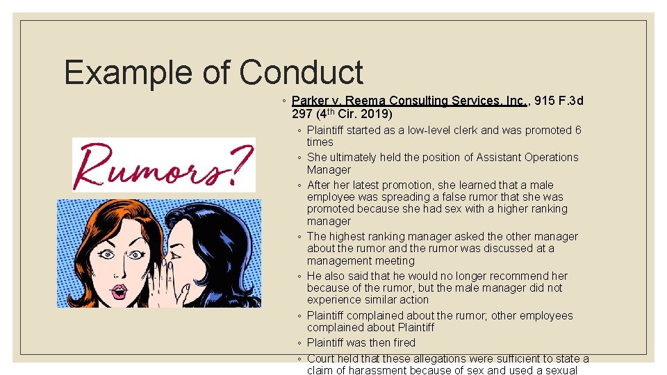 Example of Conduct ◦ Parker v. Reema Consulting Services, Inc. , 915 F. 3