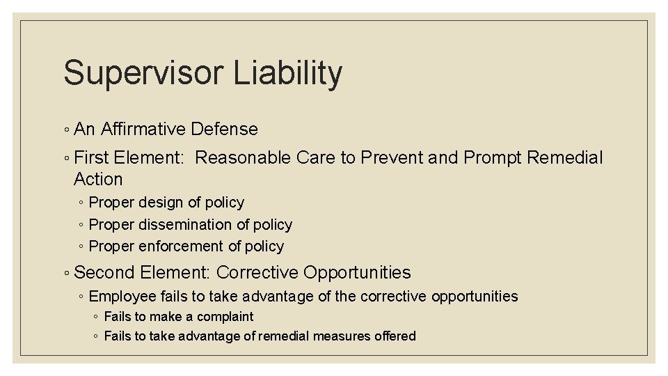 Supervisor Liability ◦ An Affirmative Defense ◦ First Element: Reasonable Care to Prevent and