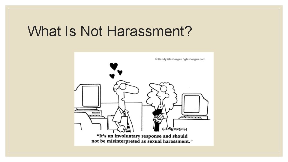 What Is Not Harassment? 