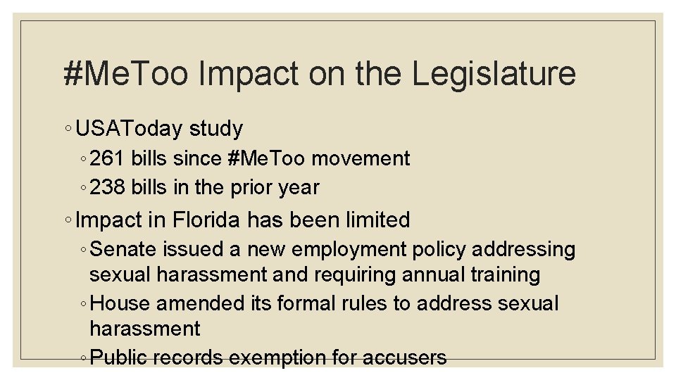 #Me. Too Impact on the Legislature ◦ USAToday study ◦ 261 bills since #Me.