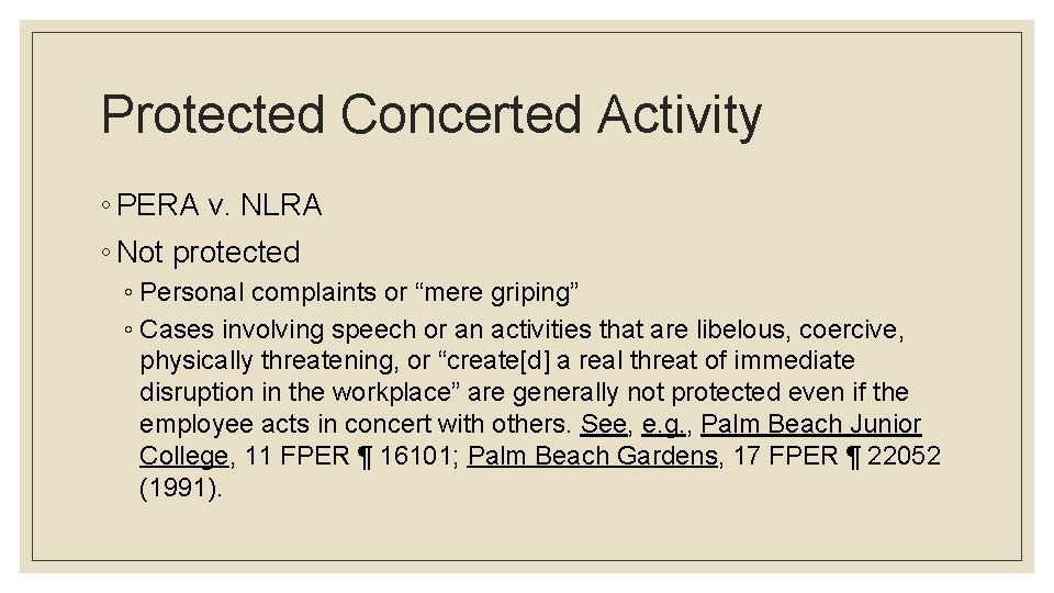 Protected Concerted Activity ◦ PERA v. NLRA ◦ Not protected ◦ Personal complaints or