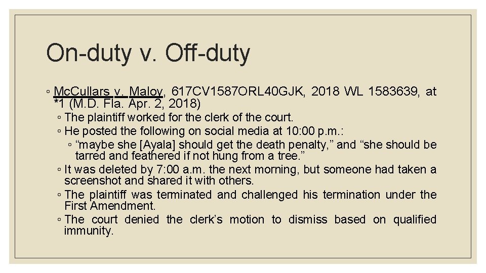 On-duty v. Off-duty ◦ Mc. Cullars v. Maloy, 617 CV 1587 ORL 40 GJK,