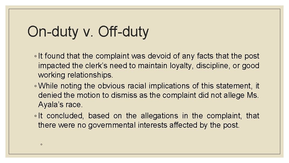 On-duty v. Off-duty ◦ It found that the complaint was devoid of any facts