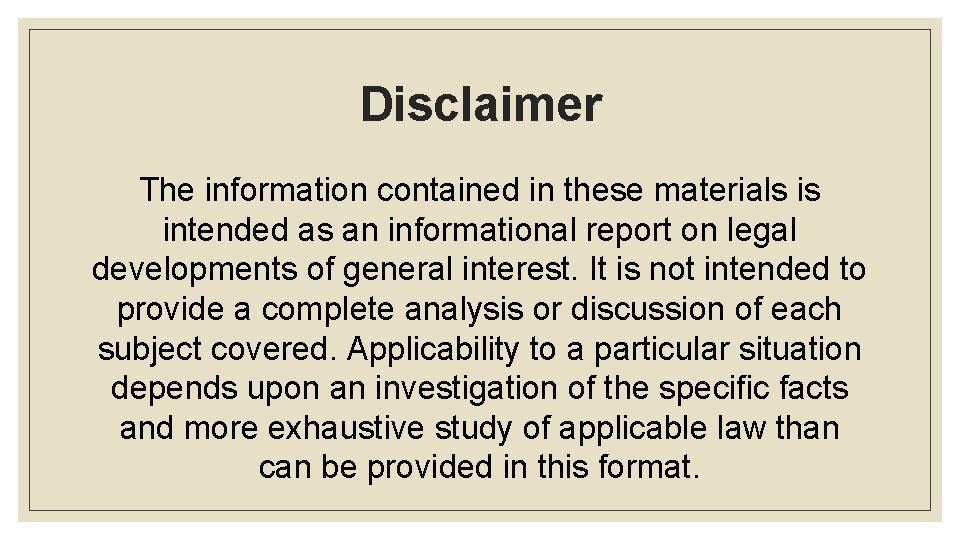 Disclaimer The information contained in these materials is intended as an informational report on