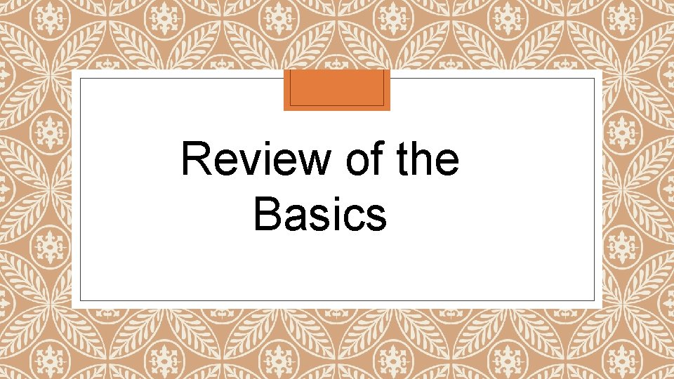 Review of the Basics 