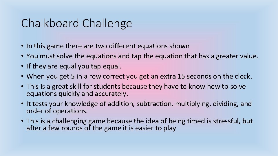 Chalkboard Challenge In this game there are two different equations shown You must solve