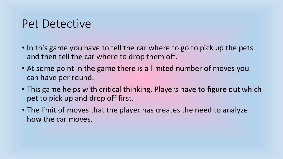 Pet Detective • In this game you have to tell the car where to