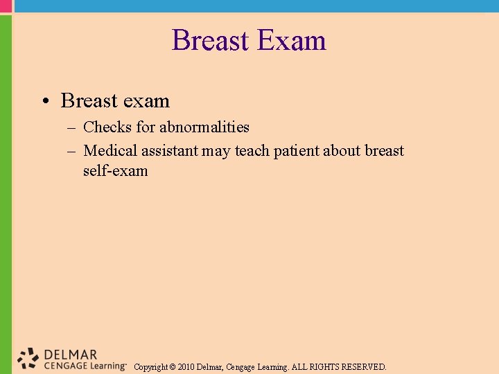 Breast Exam • Breast exam – Checks for abnormalities – Medical assistant may teach