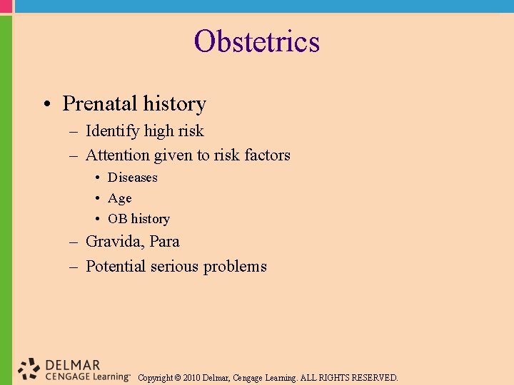 Obstetrics • Prenatal history – Identify high risk – Attention given to risk factors