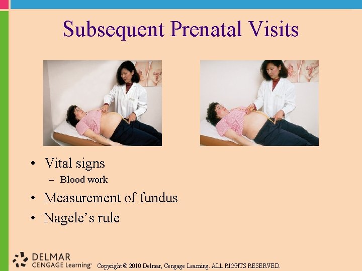 Subsequent Prenatal Visits • Vital signs – Blood work • Measurement of fundus •