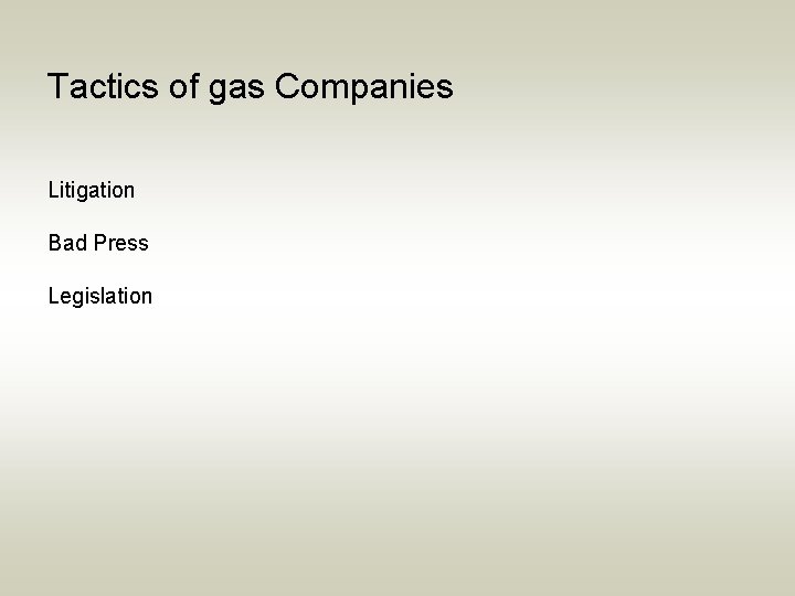 Tactics of gas Companies Litigation Bad Press Legislation 