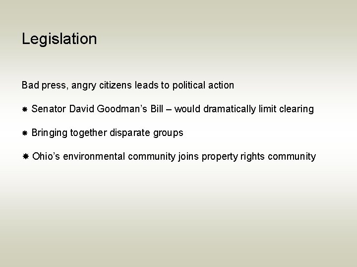 Legislation Bad press, angry citizens leads to political action Senator David Goodman’s Bill –