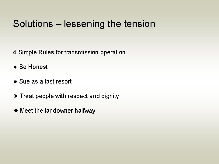 Solutions – lessening the tension 4 Simple Rules for transmission operation Be Honest Sue