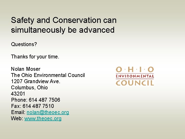 Safety and Conservation can simultaneously be advanced Questions? Thanks for your time. Nolan Moser