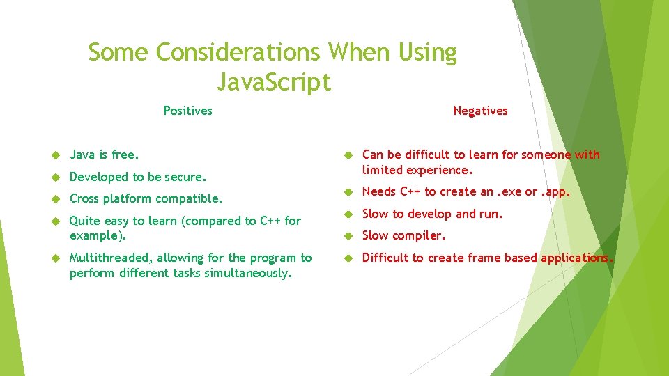 Some Considerations When Using Java. Script Negatives Positives Can be difficult to learn for Some Considerations When Using Java. Script Negatives Positives Can be difficult to learn for