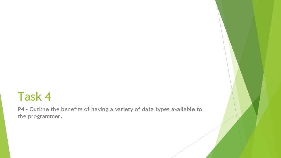 Task 4 P 4 - Outline the benefits of having a variety of data Task 4 P 4 - Outline the benefits of having a variety of data