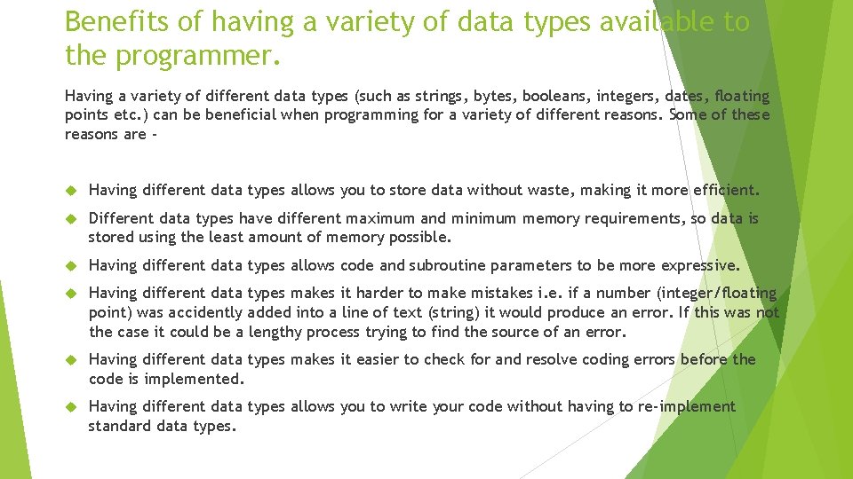 Benefits of having a variety of data types available to the programmer. Having a Benefits of having a variety of data types available to the programmer. Having a