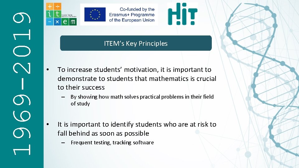 1969 -2019 ITEM’s Key Principles • To increase students’ motivation, it is important to