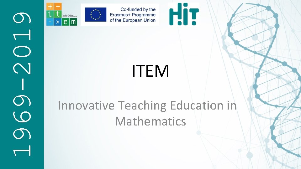 1969 -2019 ITEM Innovative Teaching Education in Mathematics 