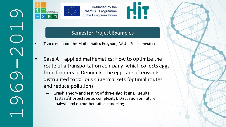 1969 -2019 Semester Project Examples • Two cases from the Mathematics Program, AAU –