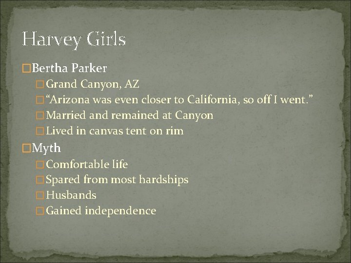 Harvey Girls �Bertha Parker �Grand Canyon, AZ �“Arizona was even closer to California, so