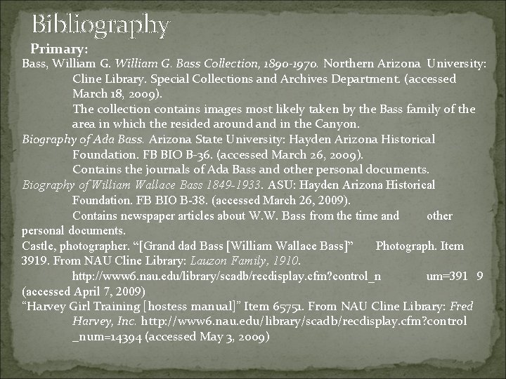 Bibliography Primary: Bass, William G. Bass Collection, 1890 -1970. Northern Arizona University: Cline Library.