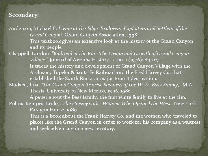 Secondary: Anderson, Michael F. Living at the Edge: Explorers, Exploiters and Settlers of the