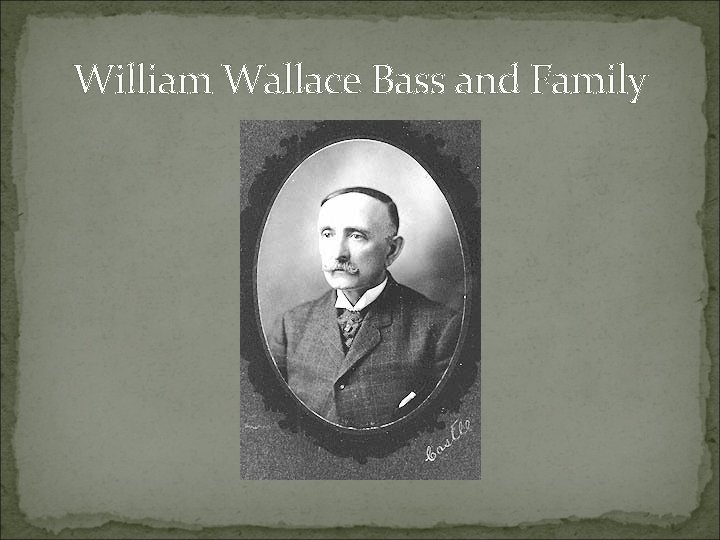 William Wallace Bass and Family 