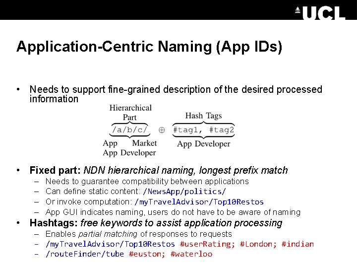 Application-Centric Naming (App IDs) • Needs to support fine-grained description of the desired processed