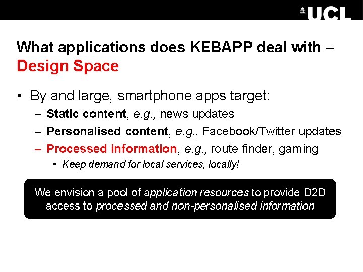 What applications does KEBAPP deal with – Design Space • By and large, smartphone