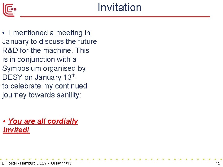 Invitation • I mentioned a meeting in January to discuss the future R&D for