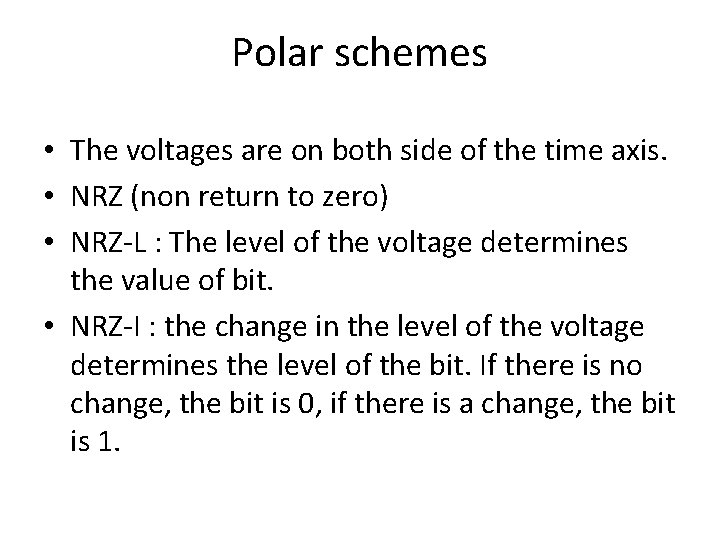 Polar schemes • The voltages are on both side of the time axis. •