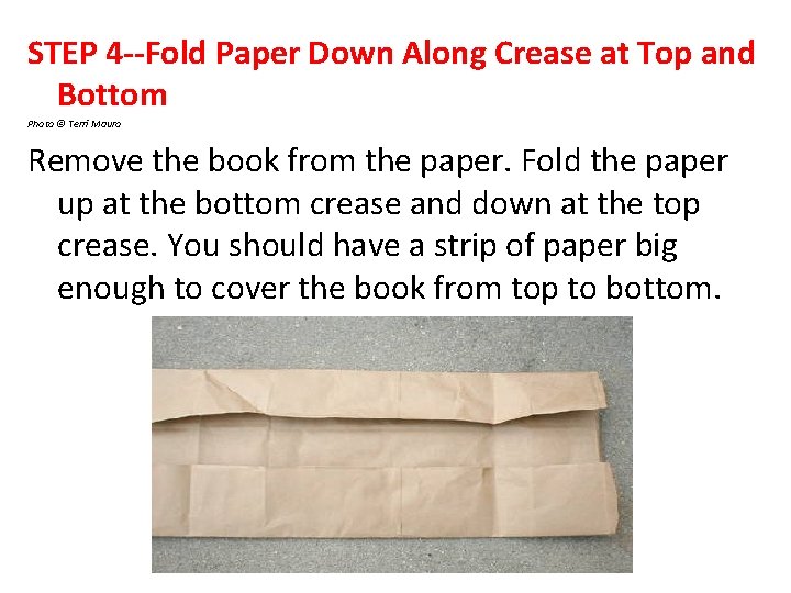 STEP 4 --Fold Paper Down Along Crease at Top and Bottom Photo © Terri