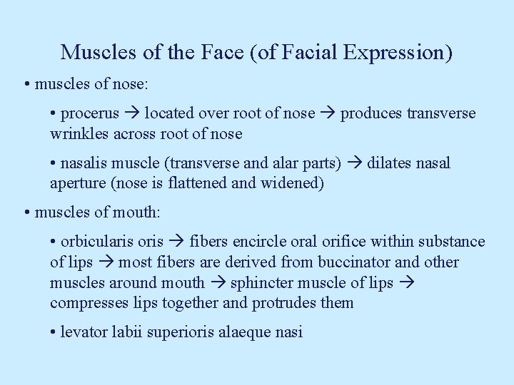 Muscles of the Face (of Facial Expression) • muscles of nose: • procerus located