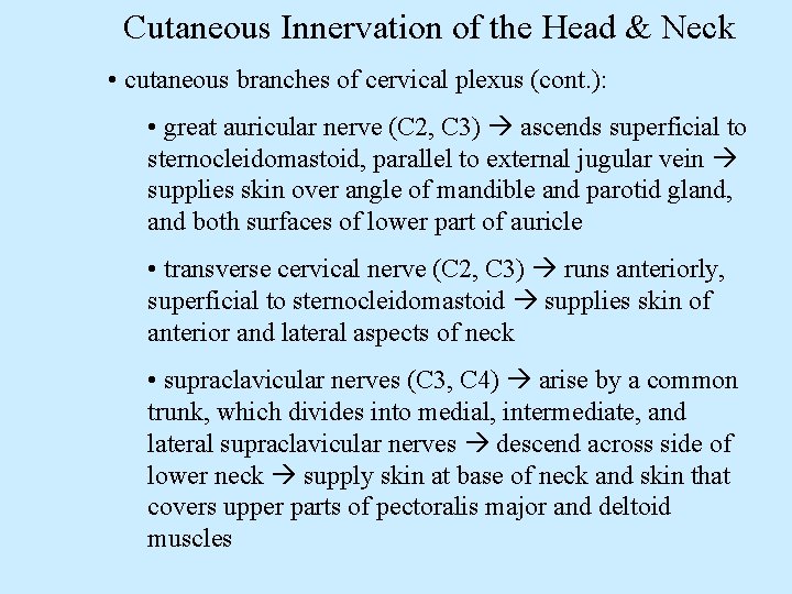 Cutaneous Innervation of the Head & Neck • cutaneous branches of cervical plexus (cont.