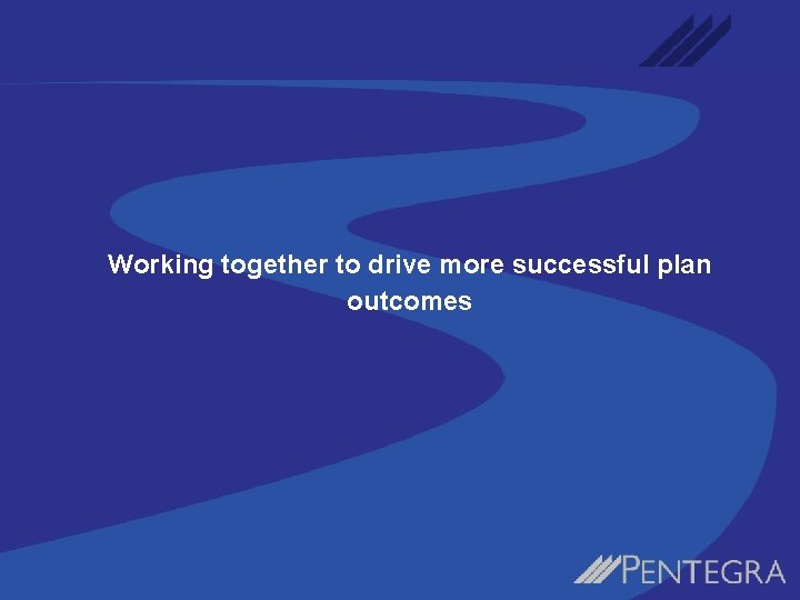 Working together to drive more successful plan outcomes 