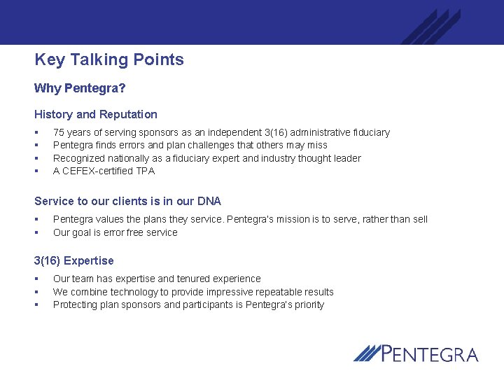 Key Talking Points Why Pentegra? History and Reputation § § 75 years of serving