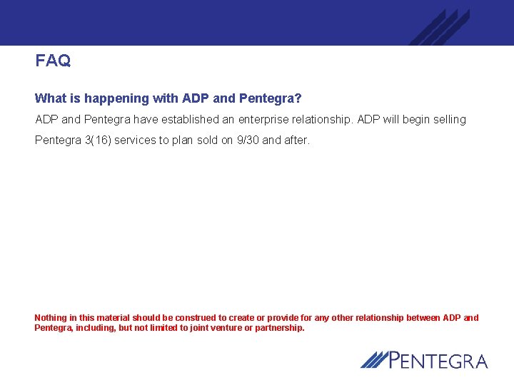 FAQ What is happening with ADP and Pentegra? ADP and Pentegra have established an
