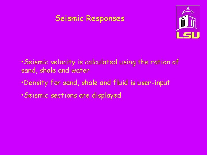 Seismic Responses • Seismic velocity is calculated using the ration of sand, shale and